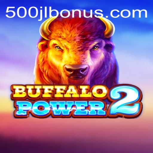 Unveiling BuffaloPower2: A New Gaming Sensation at 500JL.COM