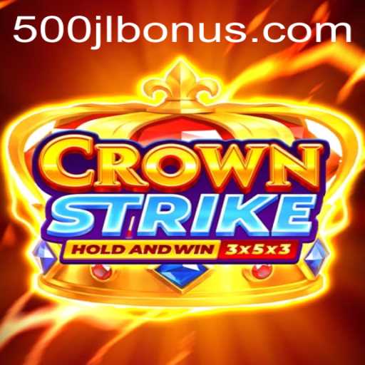 Crownstrike: A New Era in Gaming with 500JL.COM
