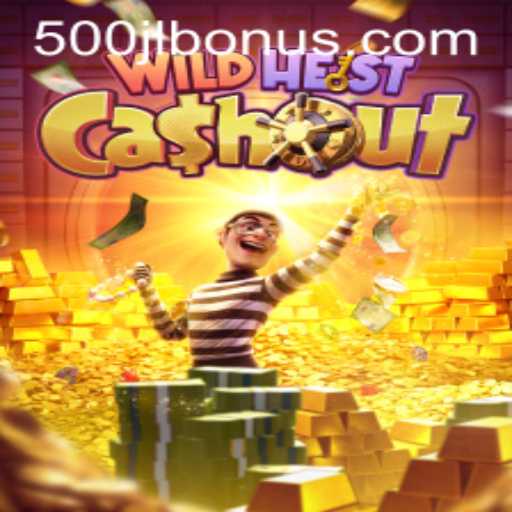 Explore the Thrilling World of WildHeistCashout